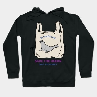 No Plastic Bags, Save the Ocean, Save the Planet Hoodie